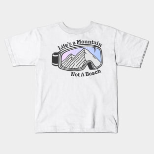 Sunset Mountain Ski Goggles | Life's a Mountain Not a Beach Kids T-Shirt